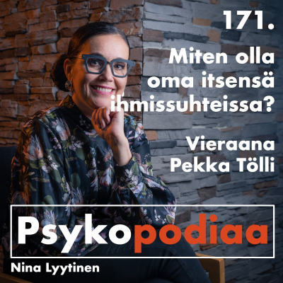 episode 171. Miten olla oma itsensä ihmissuhteissa? Vieraana Pekka Tölli. artwork