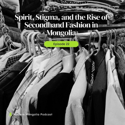 episode 22. Spirit, Stigma, and the Rise of Secondhand Fashion in Mongolia artwork