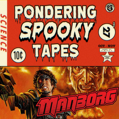 episode MANBORG (feat. MandaloreGaming & Brendaniel) | Pondering Spooky Tapes artwork