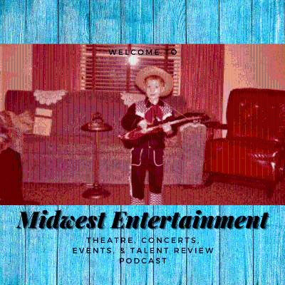 Midwest Entertainment Review - Theatre, Concerts, Events and Talent