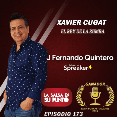 episode 173-XAVIER CUGAT-EL REY DE LA RUMBA artwork