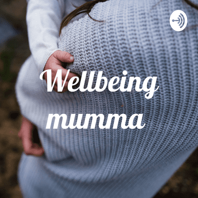 Wellbeing mumma