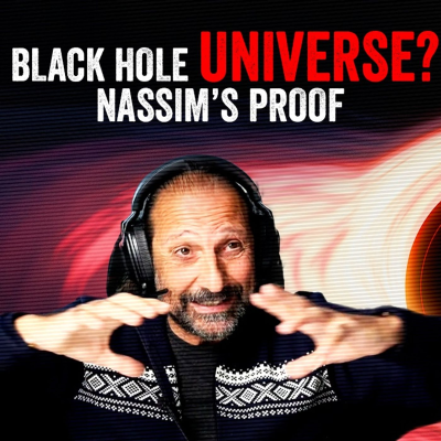 episode Swiss Physicist Proves We're Inside a Black Hole | Nassim Haramein artwork
