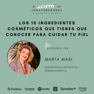 Los 10 ingredientes cosméticos que tienes que conocer para cuidar tu piel, con Marta Masi