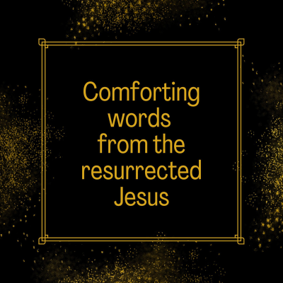 episode Comforting words from the resurrected Jesus artwork