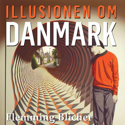 Podcast-serien "Illusionen om Danmark"