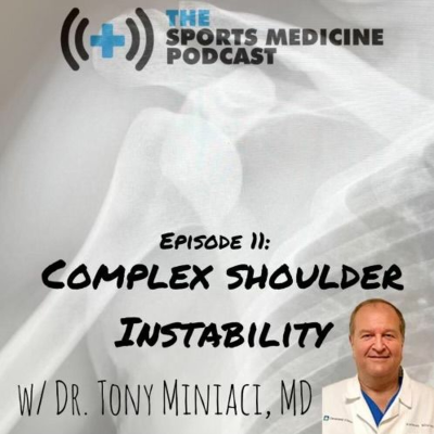 episode Episode 11 - Complex Shoulder Instability with Dr. Tony Miniaci, MD artwork