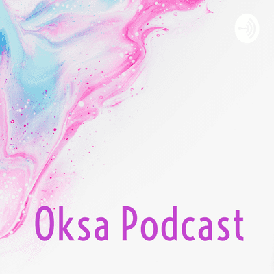 Oksa Podcast