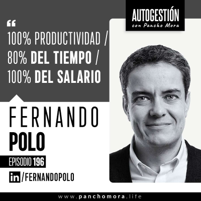 episode #196 Fernando Polo – 100% productividad / 80% del tiempo / 100% del salario. artwork