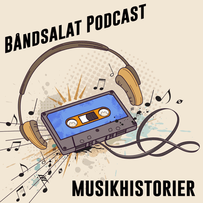 Imagen de portada del programa Båndsalat Podcast Musikhistorier