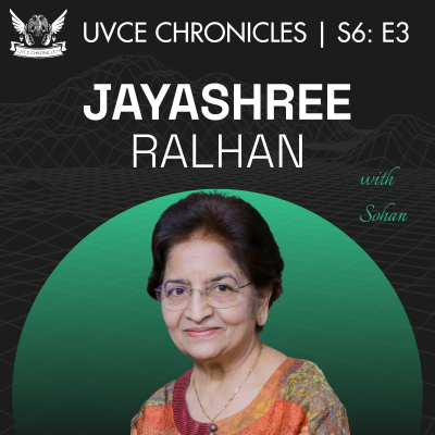 episode 🎙️UVCE Chronicles S6 E3 : Trailblazing Through Time - Jayashree Ralhan's Remarkable Journey artwork