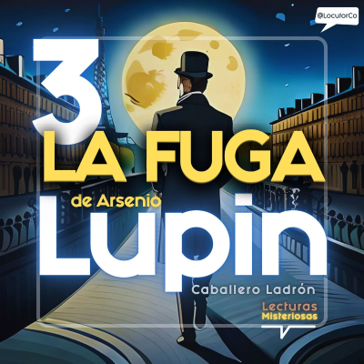 episode Capítulo 3: La Fuga de Arsenio Lupin artwork