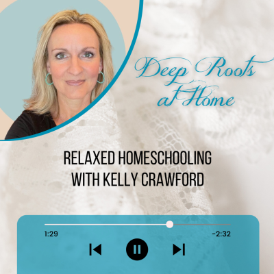 episode Relaxed Homeschooling with Kelly Crawford artwork