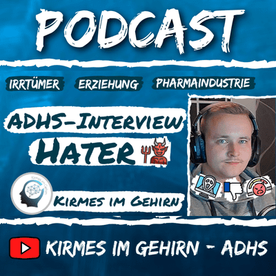 episode ADHS-Interview mit einem Betroffenen (Kritiker & Irrtümer) #18 - Kirmes im Gehirn - ADHS artwork