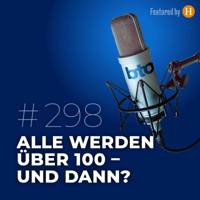 episode Alle werden über 100 - und dann? artwork