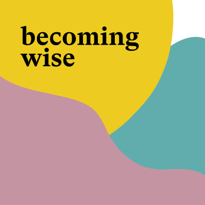 Becoming Wise - podcast