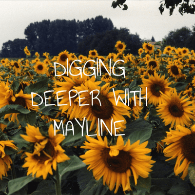 Digging Deeper with Mayline