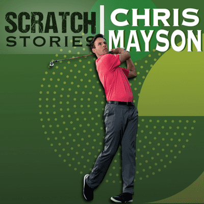 episode Chris Mayson: PGA TOUR Coach | Scratch Stories Ep. 12 artwork