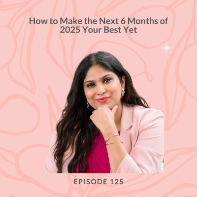 episode How to Make the Next 6 Months of 2025 Your Best Yet artwork