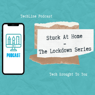 episode TechLine - Stuck At Home - Episode 2 artwork