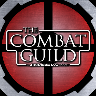 The Combat Guild | A Star Wars LCG Podcast