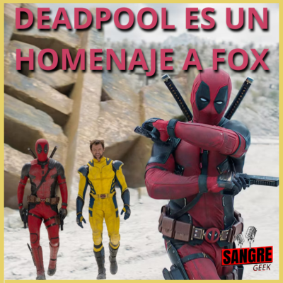 episode Deadpool & Wolverine: Es Una Bosta Comercial y Tambien es EXTRAORDINARIA artwork