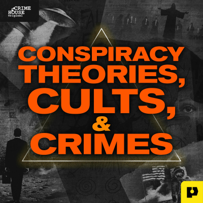 episode From Crime House: Your First Look at "Conspiracy Theories, Cults, & Crimes" artwork