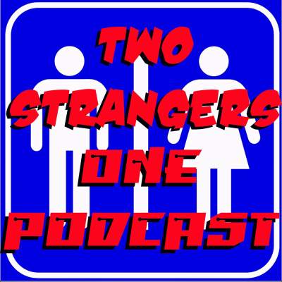 Two Strangers One Podcast