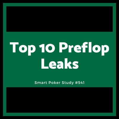 episode Top 10 Preflop Leaks Killing Your Win Rate And How to Fix Them Fast #541 artwork