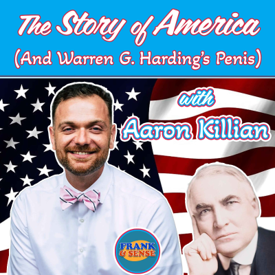 episode The Story of America (and Warren G. Harding’s Penis) with Aaron Killian artwork