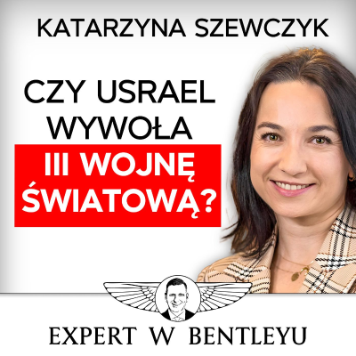 episode Jak przygotować pieniądze do wojny? Złoto, srebro, Bitcoin? Katarzyna Szewczyk [Expert w Bentleyu] artwork
