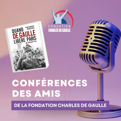 episode Conférence de Jean-François Muracciole : "Quand de Gaulle libère Paris" artwork