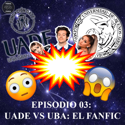 episode Ep. 3 - UADE vs. UBA: EL FANFIC artwork