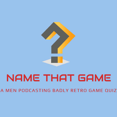 episode Name that game! Episode 3. A Men Podcasting Badly retro game quiz. artwork