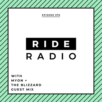 episode Ride Radio 076 with Myon & The Blizzard artwork