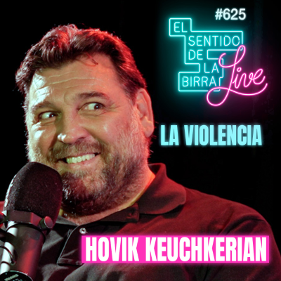 episode LA VIOLENCIA. Hovik en ESDLB Live  - #625 artwork