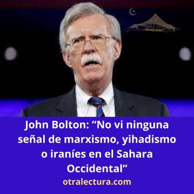 episode John Bolton: No vi ninguna señal de marxismo, yihadismo o iraníes en el Sahara Occidental. artwork