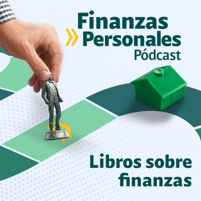 episode Finanzas Personales: Los libros que cambiarán su forma de ver la economía y las finanzas personales artwork