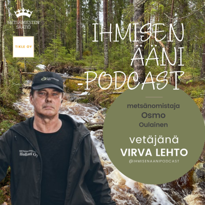 episode #13 Metsänomistaja Osmo - Ihmisen ääni - metsän ääni -podcast artwork