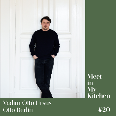 Meet in My Kitchen - Vadim Otto Ursus - Otto Berlin