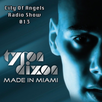 episode Tyron Dixon Presents City Of Angels Radio Show 013 artwork