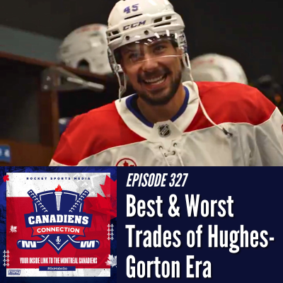 episode Trade Grades: Assessing the Best and Worst Moves of the Hughes - Gorton Era | Canadiens Connection ep 327 artwork