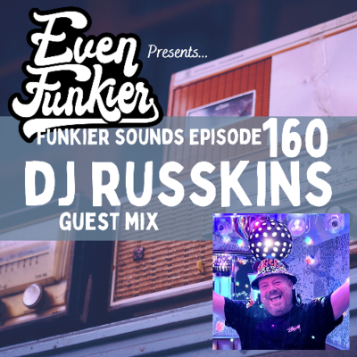episode Funkier Sounds Episode 160 - DJ Russkins Guest Mix artwork