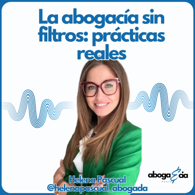 episode 489.La abogacía sin filtros prácticas reales con Helena Pascual artwork