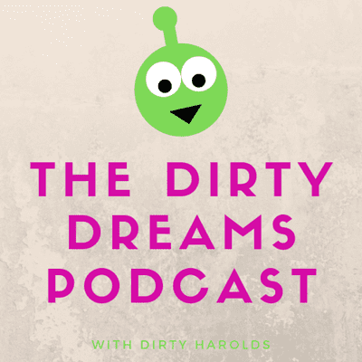 episode The Dirty Dreams Podcast: Episode 5 artwork