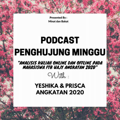 episode Podcast Penghujung Minggu | "Analisis Kuliah Online dan Offline pada mahasiswa FTB uajy angkatan 2020" | FTB UAJY artwork