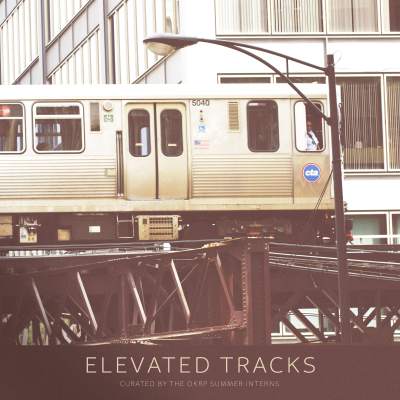episode “Elevated Tracks”, A Playlist by OKRP’s Summer Interns (Vol. 41) artwork