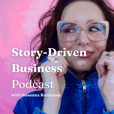 Story-Driven Business podcast with Susanna Rantanen