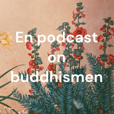 En podcast on buddhismen