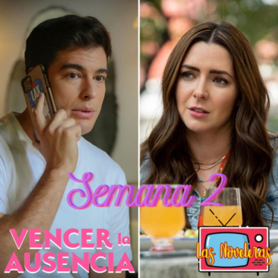 episode Episodio 19: Vencer La Ausencia. Semana 2 artwork